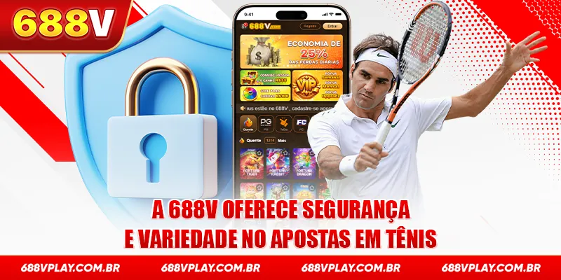 A 688v oferece segurança e variedade no apostas em tênis