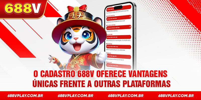 O cadastro 688V oferece vantagens únicas frente a outras plataformas