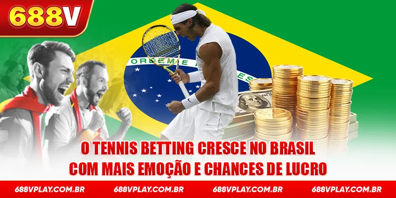 O tennis betting cresce no Brasil com mais emoção e chances de lucro