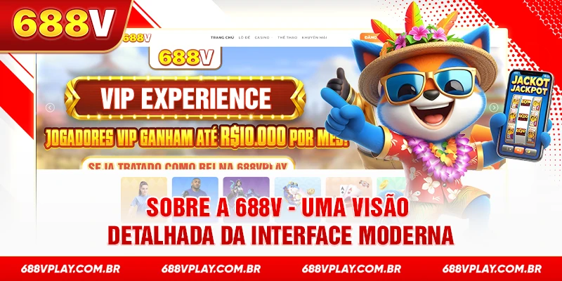 Sobre a 688v - Uma visão detalhada da interface moderna