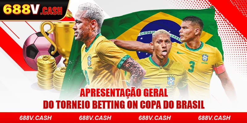 Apresentação geral do torneio Betting on Copa do Brasil