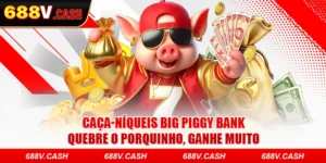 Caça-Níqueis Big Piggy Bank - Quebre O Porquinho, Ganhe Muito