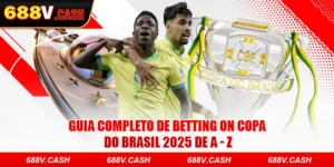 Guia Completo De Betting On Copa Do Brasil 2025 De A - Z