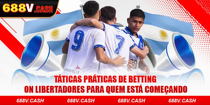 Táticas práticas de betting on Libertadores para quem está começando